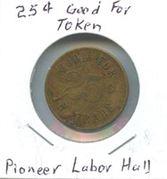 25¢ Good For Token: Pioneer Labor Hall - La