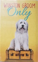 NEW SEALED BOOK - ONLY BY WINSTON GROOM