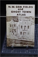 N.W. Gem Fields Ghost Town Atlas,1977