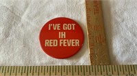 I’ve Got IH Red Fever Button