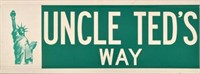 Uncle Ted's Way Street Sign