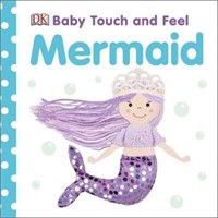 $8  Baby Touch and Feel Mermaid - DK Board Book