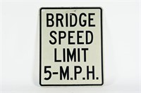 BRIDGE SPEED LIMIT 5-M.P.H. ALUMINUM SIGN