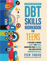 The DBT Skills Workbook for Teens: A Fun Guide to