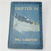 1908 Drifted In by Will Carleton 1st Ed.