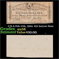 C.S.A Feb 17th, 1864. $15 Intrest Note Grades Choi