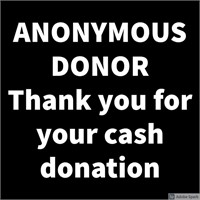 THANK YOU ANONYMUS CASH DONOR
