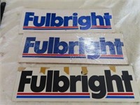 THREE FULBRIGHT CAMPAIGN SIGNS