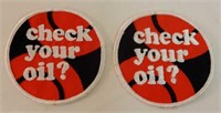 LOT OF 2 CHECK YOUR OIL CLOTH BADGES