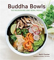 Buddha Bowls: 100 Nourishing One-Bowl Meals [A