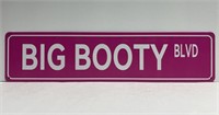 Big Booty Blvd Metal Sign About 16" x 4"
