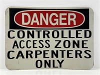 Danger Controlled Access Zone Carpenters Only Sign