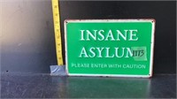 Insane Asylum Please Enter With Caution Sign