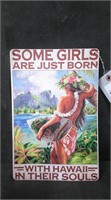 SOME GIRLS...HAVE HAWAII IN THEIR SOULS 8x12 TIN
