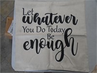 Let Whatever YouDo Today BeEnough PillowCover, 2PK