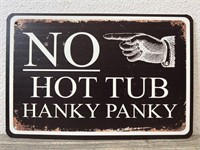 No Hot Tub Hanky Panky 8" x 12" Metal Sign!