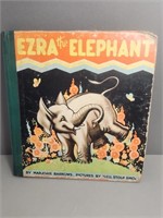 1934 1st Ed. EZRA the ELEPHANT- Majorie Barrows