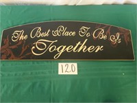 The Best Place To Be Is Together Sign