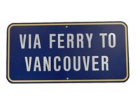 VIA FERRY TO VANCOUVER S/S ALUMINUM SIGN