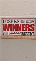 Losers quit when they're tired. Tin sigh 10x6