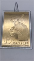 Bill Mazeroski 22kt Gold Baseball Card Danbury