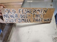 Old Fisherman Never Die Sign - 17"Lx5 1/2"H