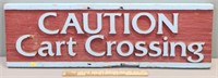 Caution Cart Crossing Wood Sign