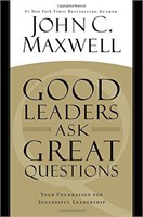 Good Leaders Ask Great Questions: Your Foundation