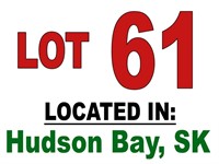 Lot 61 / LOCATED AT: Hudson Bay, SK