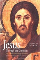 Jesus Through the Centuries by Jaroslav Pelikan