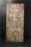 All You Need Is Love... & A DOG Sign