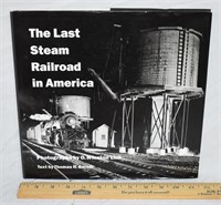 BOOK - 1995 " THE LAST STEAM RAILROAD IN AMERICA "