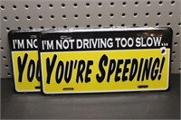 Lot of 2 Im not Driving Slow License Plates