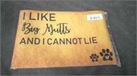 I LIKE BIG MUTTS AND I CANNOT LIE. 16x24 DOOR MAT