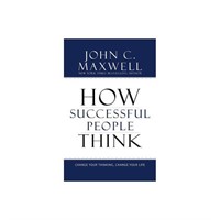How Successful People Think by John C Maxwell