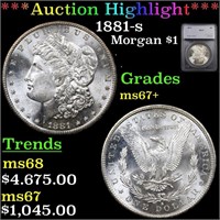 *Highlight* 1881-s Morgan $1 Graded ms67+