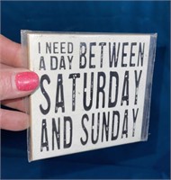 I Need a Day Between Sat / Sun Magnet