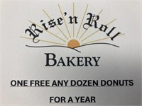Rise ‘n Roll Bakery one free dozen Donuts/ month