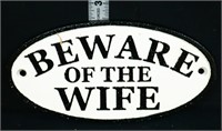 Cast iron Beware Of The Wife sign