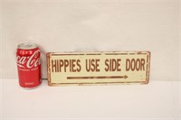 Hippies Use Side Door Metal Sign 12" x 4"