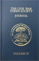 The Civil War Token Society Journal IV Volumes 16-