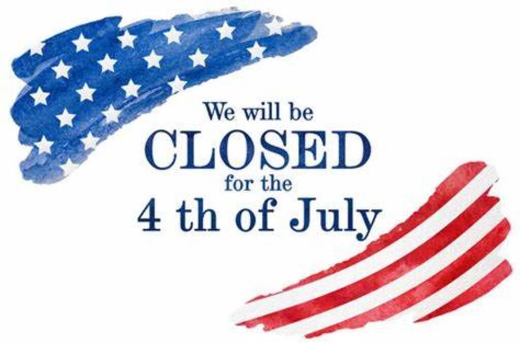 CLOSED JULY 4th and 5th