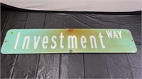 INVESTMENT WAY STREET SIGN 42"
