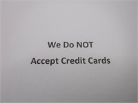 WE DO NOT ACCEPT CREDIT CARDS