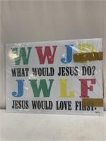 WHAT WOULD JESUS DO CARDBOARD SIGN 14 x18IN