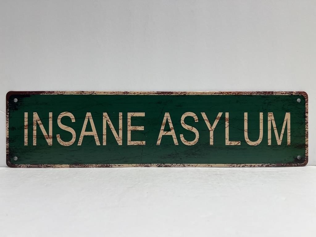 Insane Asylum Metal Sign about 4" x 16"