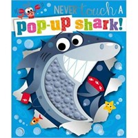 Never Touch a Pop-Up Shark!  (Board Book)