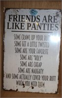 BRAND NEW "FRIENDS ARE LIKE PANTIES" METAL SIGN