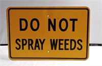 Metal Do Not Spray Weeds Sign - 18" x 12"