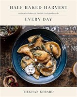 Half Baked Harvest Every Day: A Cookbook Hardcover